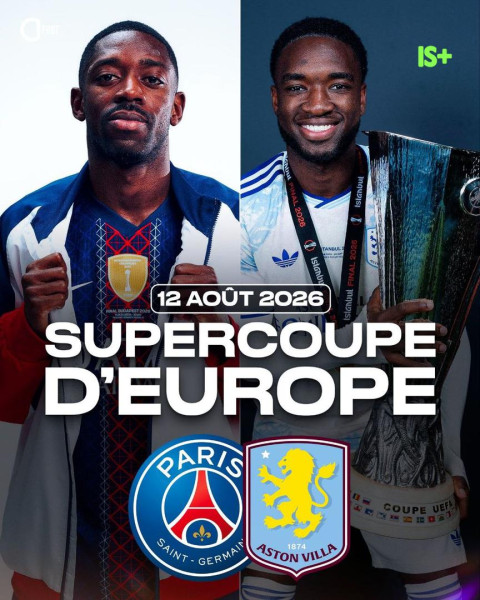 PSG vs Aston Villa : Le choc de la Supercoupe d'Europe ce soir